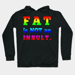 Fat is not an Insult Hoodie